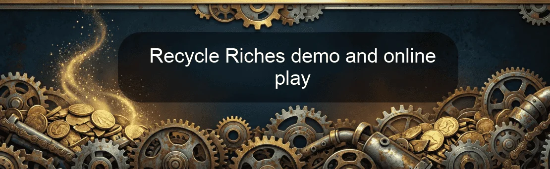 Recycle Riches demo and online play Recycle Riches demo and online play